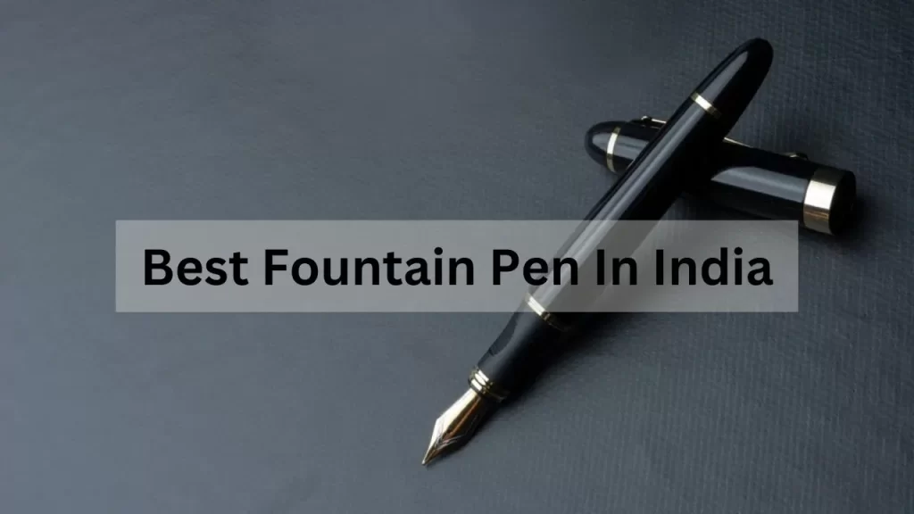 Best Fountain pen In India