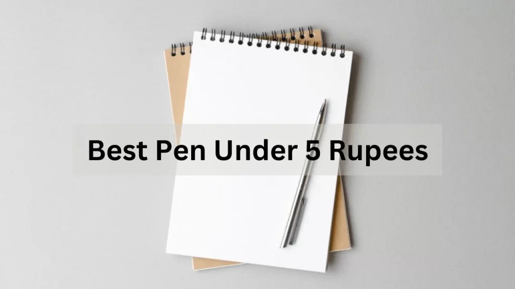 Best Pen Under 5 Rupees